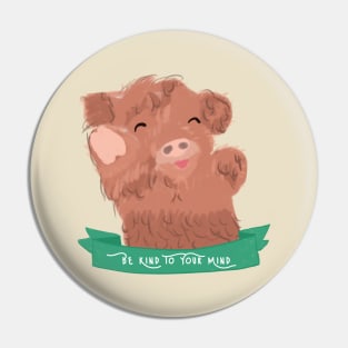 Cute Baby Cow - Be Kind To Your Mind Mental Health Quote Pin