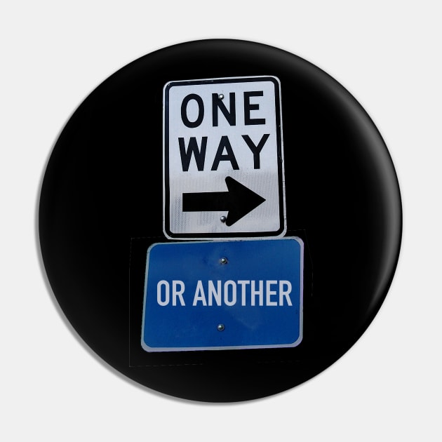 One Way or Another Pin by SPINADELIC