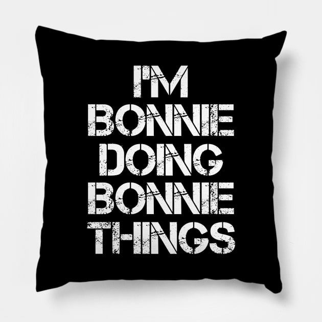 Bonnie Name T Shirt - Bonnie Doing Bonnie Things Pillow by Skyrick1