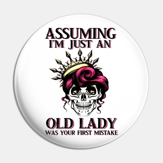 Assuming Im just an old lady was your fist mistake Pin by American Woman