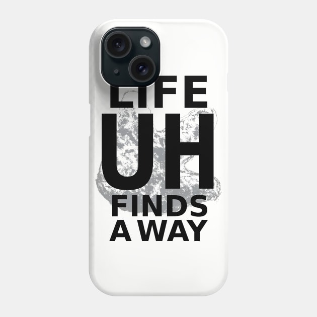 Life Finds A Way Phone Case by pinemach