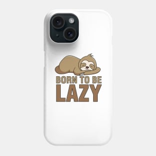 Born to Be Lazy Phone Case