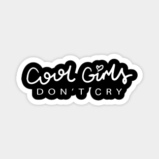 Cool Girls Dont Cry Cool Creative Beautiful Typography Design Magnet