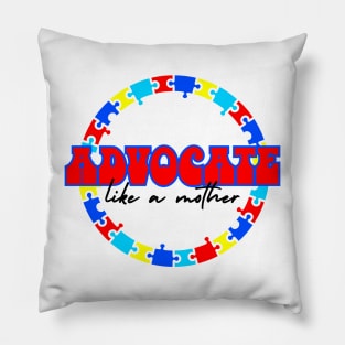 Advocate like a Mother Pillow