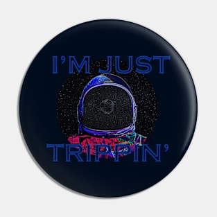 I'm Just Trippin' Pin