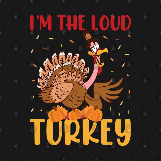 I'm The Loud Turkey by little.tunny