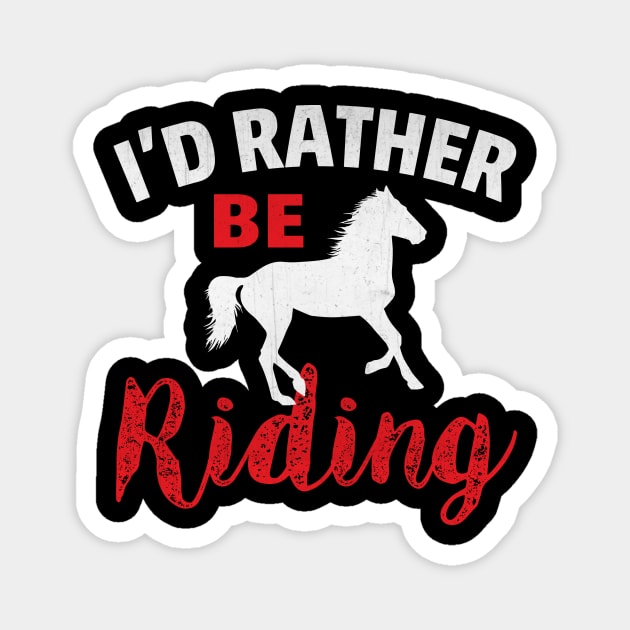 I'd Rather Be Riding Novelty Horse Rider Magnet by TheLostLatticework