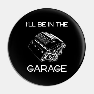 I’ll Be In The Garage, Father’s Day Gift Idea Pin