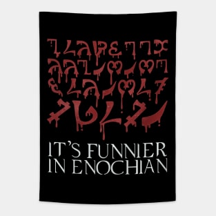 It's funnier in Enochian Tapestry