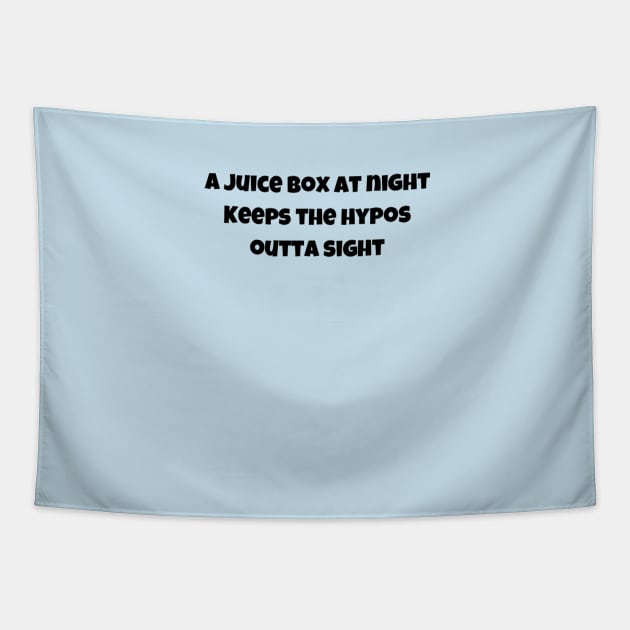 A Juice Box At Night Keeps The Hypos Outta Sight - Just Text Tapestry by CatGirl101