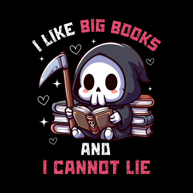 I Like Big Books And I Cannot Lie - Cute Reaper by Kawaii N Spice