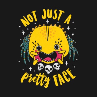 Not Just A Pretty Face T-Shirt