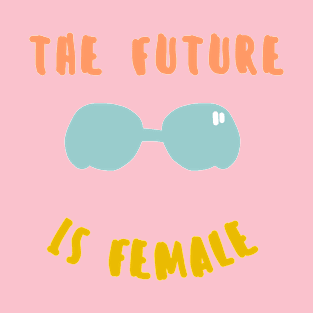 the future is female T-Shirt