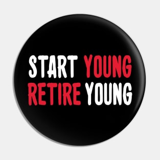 Start young business, entrepreneur mindset retire Pin