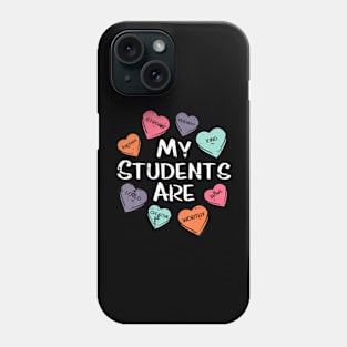 My Students Are Enough Friendly Valentines Day Teacher Phone Case