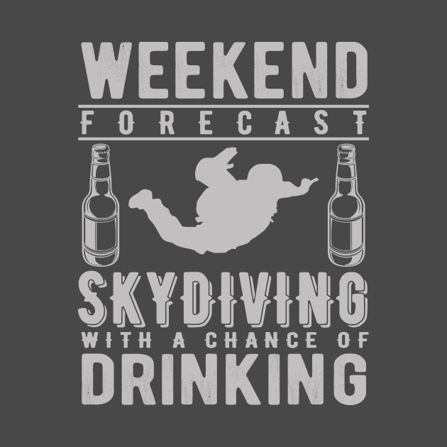 Weekend Forecast Skydiving With a Chance of Drinking by DANPUBLIC