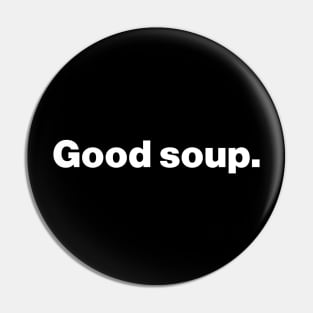 Good Soup Meme Funny Pin