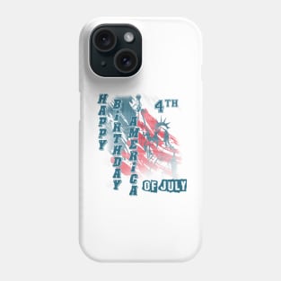 Happy Birthday America  Happy 4th of July t-shirt Phone Case