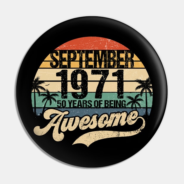 50th Birthday 50 Year Old Awesome Since September 1971 Pin by joneK