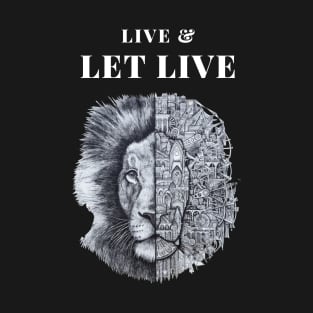 Live and let live inspirational T-Shirt