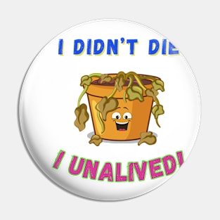 I Unalived! Pin