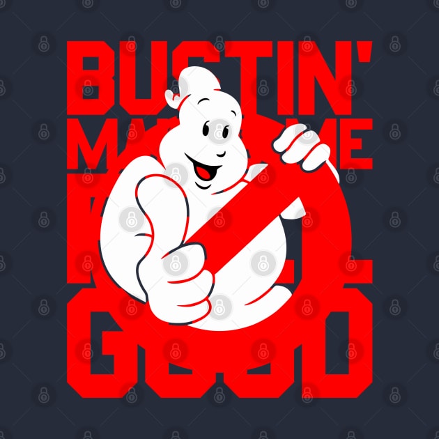 Bustin' Makes Me Feel Good by Recapaca