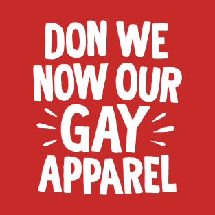 Don We Now Our Gay Apparel T-Shirt