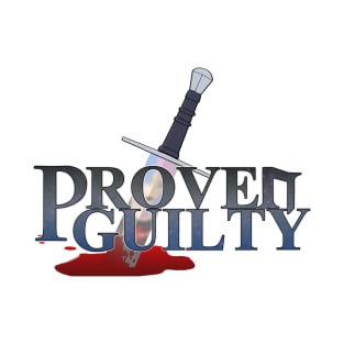 Proven Guilty T-Shirt