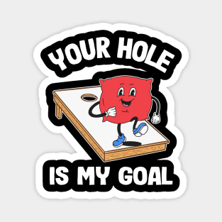 Your Hole Is My Goal Corn Hole Bean Bag Sarcastic Cornhole Magnet