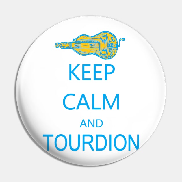 Hurdy-Gurdy Keep Calm and Tourdion Pin by inkle