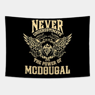 Mcdougal Name Shirt Mcdougal Power Never Underestimate Tapestry