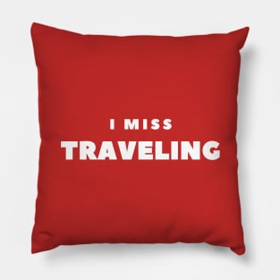 I Miss Traveling (RED) Pillow