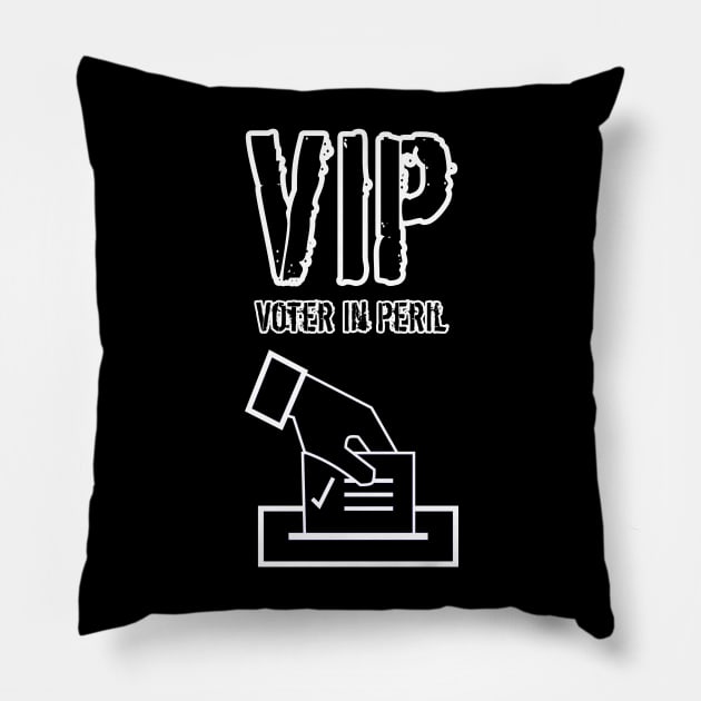 VIP Voter in Peril with White Image and Text Pillow by Gear 4 U