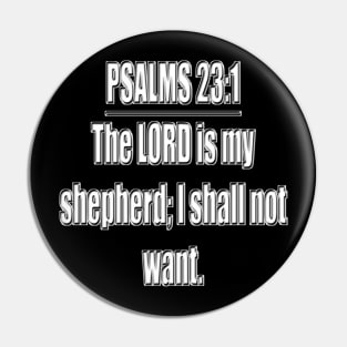 Psalm 23:1 King James Version Bible verse The Lord is my shepherd; I shall not want. (KJV) Pin