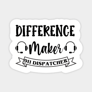 911 Dispatcher Difference Maker for Sheriff Dispach and 911 Police Operators Magnet