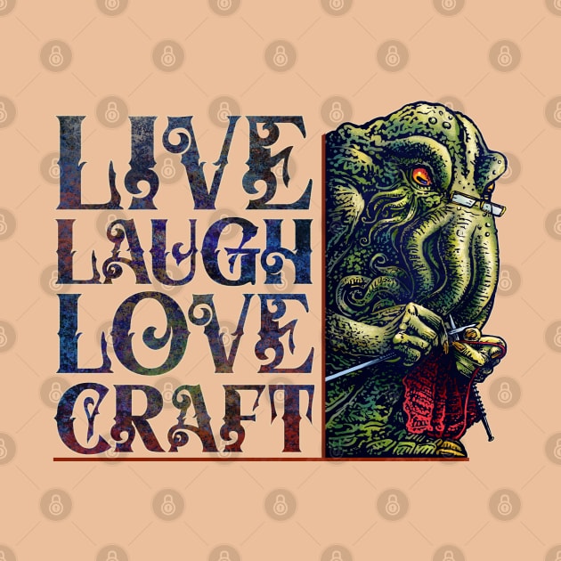 Live, Laugh, Love, Craft by ChetArt