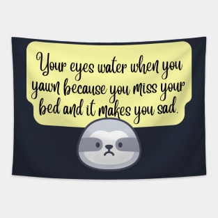 Your eyes water when you yawn Tapestry