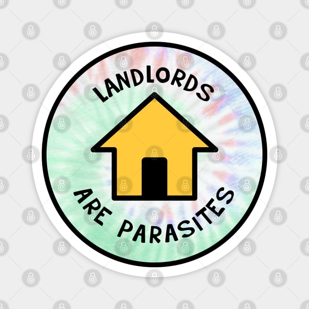 Landlords Are Parasites - Rent Tie Dye Background Magnet by Football from the Left