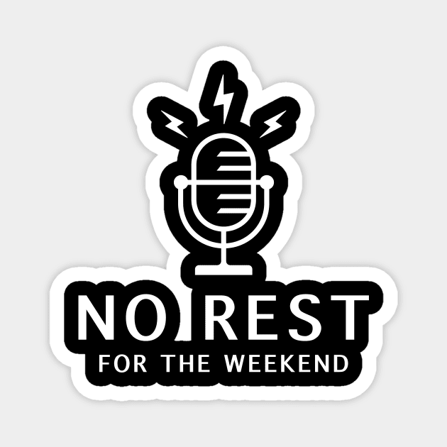 No Rest for the Weekend Logo White Magnet by BehindtheRabbit