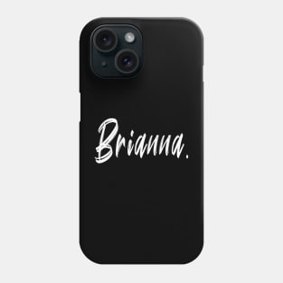 Name Girl Brianna  T-shirt Phone Case