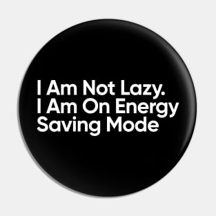 I am not lazy. I am on energy saving mode Pin