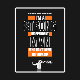 Strong Independent Man Funny Tshirt For Him To Laugh With Meme Shirt About Men Who Are Awkward But Funny To Make People Laugh About Men T-Shirt