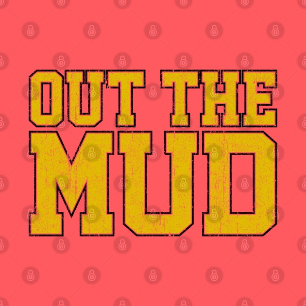 Out The Mud (Variant) by huckblade