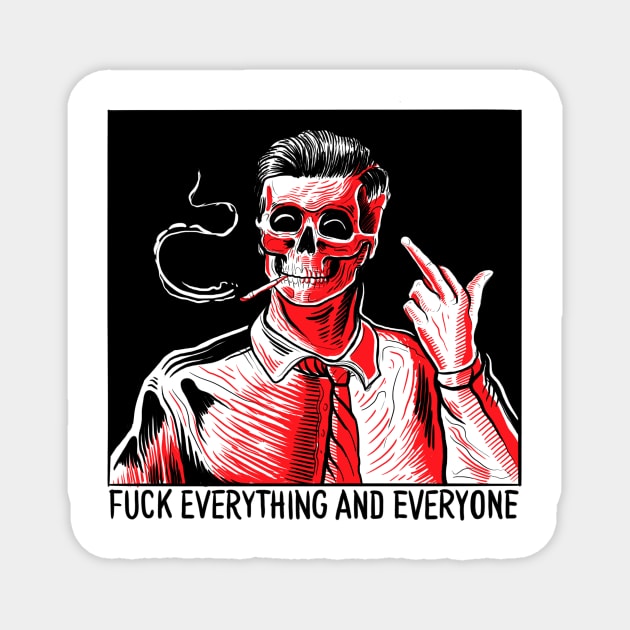 FUCK EVERYTHING Magnet by DANIELE VICENTINI