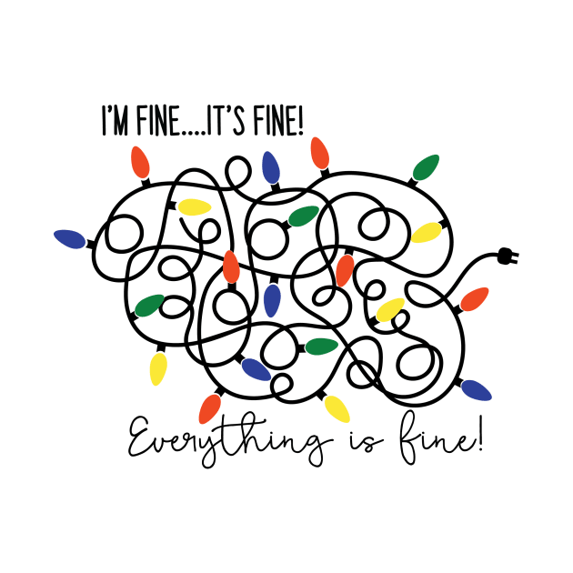 It's Fine, Everything is Fine by CB Creative Images