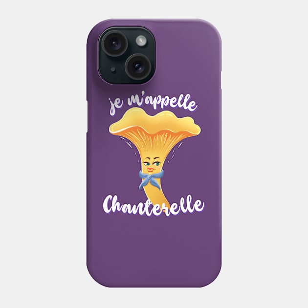 Je M'Appelle Chanterelle Phone Case by zeno27