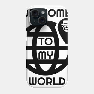 Welcom to my World Best Shop Phone Case