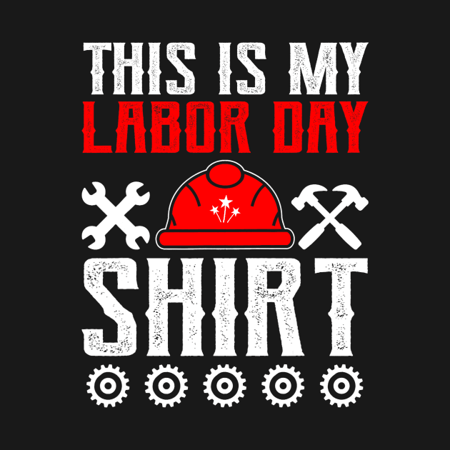 This Is My Labor Day Union Worker Patriotic Companion by everetto