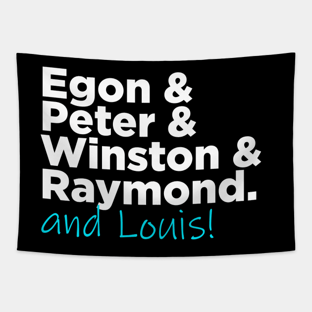 Egon & Peter & Winston & Raymond AND LOUIS Tapestry by GB World Hub