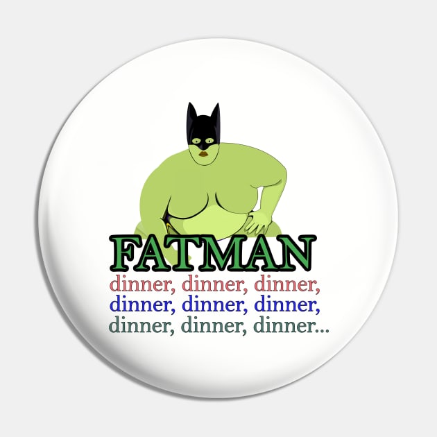 Fatman Pin by momomoma